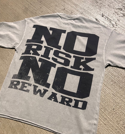 "NO RISK, NO REWARD" TEE